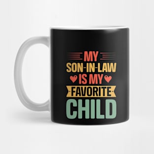 My Son In Law Is My Favorite Child Mug